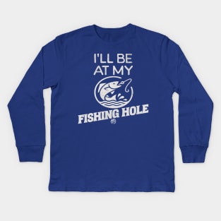 Fishing Lover I'll Be At My Fishing Hole Gift Idea Kids Long Sleeve T-Shirt